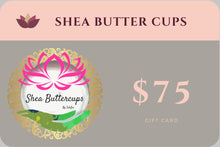 Load image into Gallery viewer, Shea Butter Cups Gift Cards
